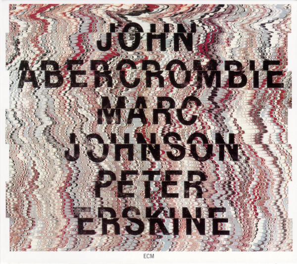 John Abercrombie / Marc Johnson / Peter Erskine
